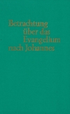 Betrachtungen über das Evangelium nach Johannes