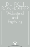 Dietrich Bonhoeffer Werke (DBW) / Widerstand und Ergebung