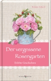 Der vergessene Rosengarten