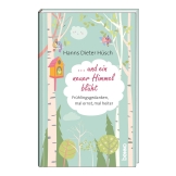 … und ein neuer Himmel blüht