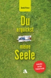 Du erquickst meine Seele