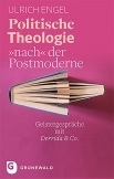 Politische Theologie nach der Postmoderne