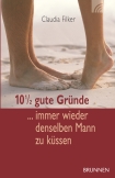 10 1/2 gute Gründe, immer wieder denselben Mann zu küssen