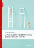 Gewinnende Gesprächsführung durch achtsame Sprache