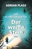 Der Schattendoktor (2): Der weiße Stein