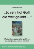 „So sehr hat Gott die Welt geliebt …“