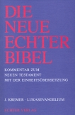 Die Neue Echter-Bibel. Kommentar / Kommentar zum Neuen Testament mit Einheitsübersetzung. Gesamtausgabe / Lukasevangelium
