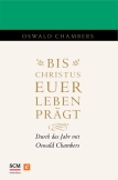 Bis Christus euer Leben prägt