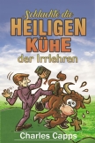 Schlachte die heiligen Kühe der Irrlehren
