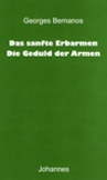 Das sanfte Erbarmen / Die Geduld der Armen