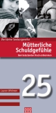 Mütterliche Schuldgefühle