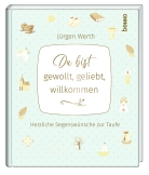 Du bist gewollt, geliebt, willkommen