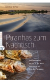 Piranhas zum Nachtisch