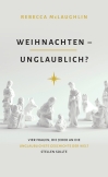 Weihnachten - unglaublich?