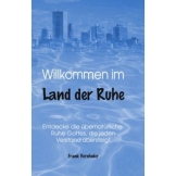               Willkommen im Land der Ruhe