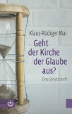 Geht der Kirche der Glaube aus?