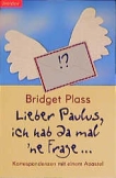 Lieber Paulus, ich hab da mal 'ne Frage...