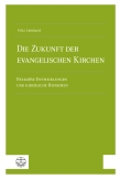 Die Zukunft der evangelischen Kirchen