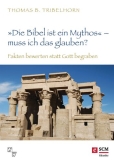 "Die Bibel ist ein Mythos" – muss ich das glauben?