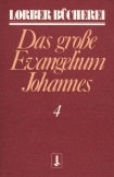 Johannes, das grosse Evangelium