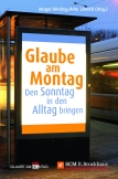 Glaube am Montag