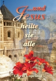 …und Jesus heilte sie alle