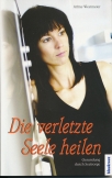Die verletzte Seele heilen