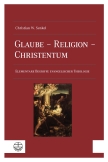 Glaube – Religion – Christentum