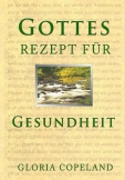 Gottes Rezept für Gesundheit