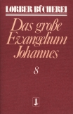 Johannes, das grosse Evangelium
