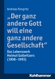 "Der ganz andere Gott will eine ganz andere Gesellschaft."