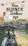 Der Hühnerzirkus oder Wie Henne Bertha das Radfahren lernte