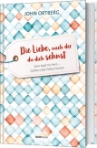 Die Liebe, nach der du dich sehnst