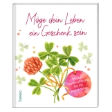 Möge dein Leben ein Geschenk sein