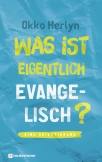 Was ist eigentlich evangelisch?