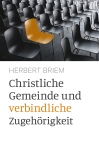 Christliche Gemeinde und verbindliche Zugehörigkeit