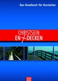 CHRISTSEIN ENTDECKEN (Kursleiter)