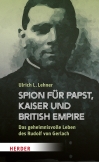 Spion für Papst, Kaiser und British Empire