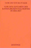 Von den Aufgaben der katholischen Philosophie in der Zeit