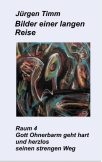 Raum 4 Gott Ohnerbarm geht hart und herzlos seinen stregen Weg