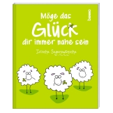 Möge das Glück dir immer nahe sein