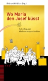 Wo Maria den Josef küsst