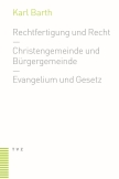 Rechtfertigung und Recht. Christengemeinde und Bürgergemeinde. Evangelium und Gesetz