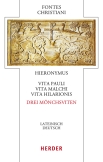 Vita Pauli, Vita Malchi, Vita Hilarionis - Drei Mönchsviten