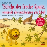 Tschilp, der freche Spatz, entdeckt die Geschichten der Bibel