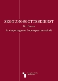 Segnungsgottesdienst für Paare in eingetragener Lebenspartnerschaft