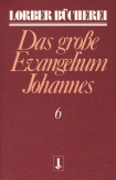 Johannes, das grosse Evangelium