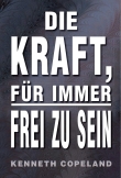 Die Kraft, für immer frei zu sein