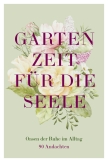 Gartenzeit für die Seele