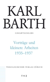 Karl Barth Gesamtausgabe / Vorträge und kleinere Arbeiten 1935–1937
